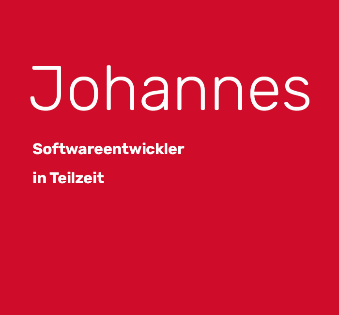 Johannes - Softwareentwickler in Teilzeit