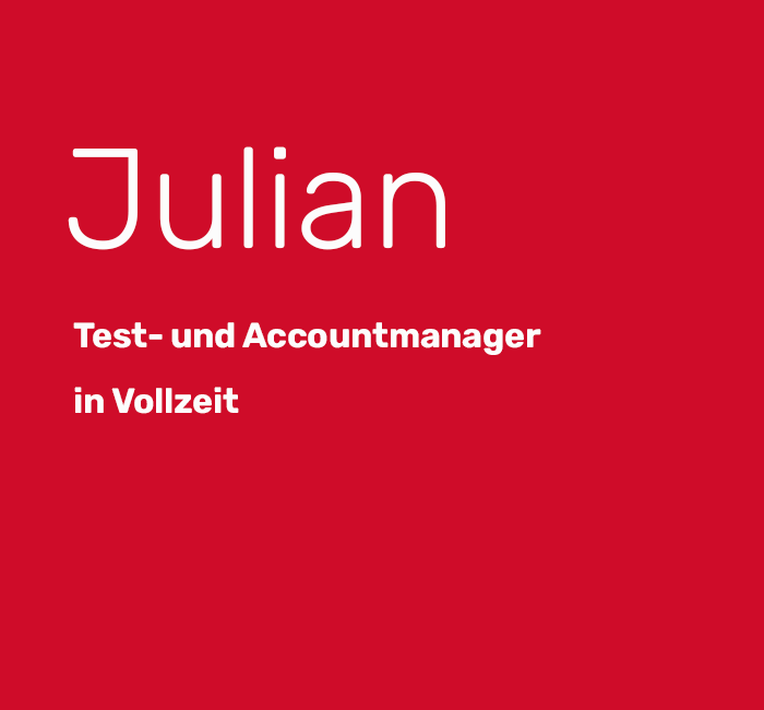 Julian - Test- und Accountmanager in Vollzeit